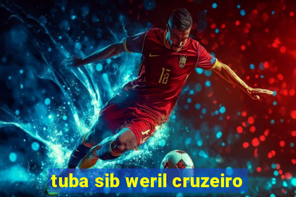 tuba sib weril cruzeiro